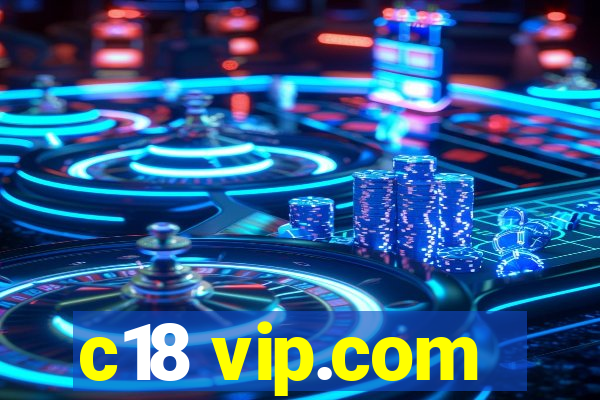 c18 vip.com